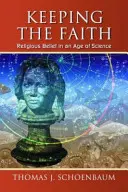 Mantenere la fede: La fede religiosa nell'era della scienza - Keeping the Faith: Religious Belief in an Age of Science