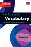Lavora sul tuo vocabolario: Un libro di esercizi per studenti di livello avanzato - Work on Your Vocabulary: A Practice Book for Learners at Advanced Level