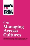 Le 10 letture obbligatorie di Hbr sulla gestione tra le culture - Hbr's 10 Must Reads on Managing Across Cultures