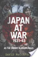 Il Giappone in guerra 1931-45: Come il fiore di ciliegio cade - Japan at War 1931-45: As the Cherry Blossom Falls