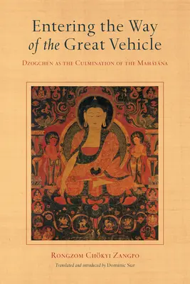 Entrare nella Via del Grande Veicolo: Lo Dzogchen come culmine del Mahayana - Entering the Way of the Great Vehicle: Dzogchen as the Culmination of the Mahayana
