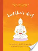La dieta di Buddha: L'antica arte di perdere peso senza perdere la ragione - Buddha's Diet: The Ancient Art of Losing Weight Without Losing Your Mind