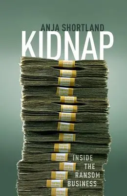 Rapimento: Il business del riscatto - Kidnap: Inside the Ransom Business