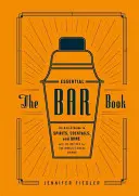 Il libro essenziale del bar: Una guida dalla A alla Z agli alcolici, ai cocktail e al vino, con 115 ricette per i migliori drink del mondo - The Essential Bar Book: An A-To-Z Guide to Spirits, Cocktails, and Wine, with 115 Recipes for the World's Great Drinks