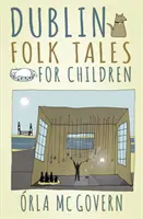 Racconti popolari di Dublino per bambini - Dublin Folk Tales for Children