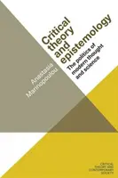 Teoria critica ed epistemologia: La politica del pensiero e della scienza moderna - Critical Theory and Epistemology: The Politics of Modern Thought and Science