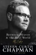Tra il cielo e il mondo reale: La mia storia - Between Heaven and the Real World: My Story