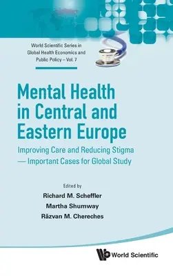 Salute mentale in Europa centrale e orientale: migliorare l'assistenza e ridurre lo stigma - Casi importanti per uno studio globale - Mental Health in Central and Eastern Europe: Improving Care and Reducing Stigma - Important Cases for Global Study