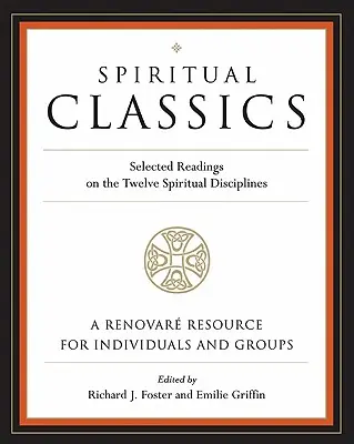 Classici spirituali: Letture selezionate sulle dodici discipline spirituali - Spiritual Classics: Selected Readings on the Twelve Spiritual Disciplines