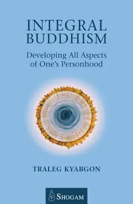 Buddhismo integrale: Sviluppare tutti gli aspetti della propria personalità - Integral Buddhism: Developing All Aspects of One's Personhood