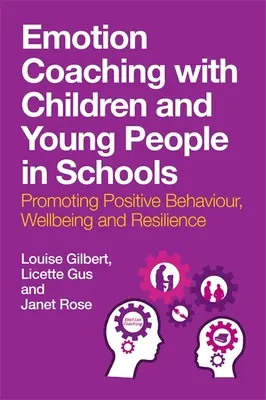 Emotion Coaching con bambini e ragazzi nelle scuole: Promuovere comportamenti positivi, benessere e resilienza - Emotion Coaching with Children and Young People in Schools: Promoting Positive Behavior, Wellbeing and Resilience