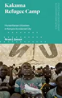 Il campo profughi di Kakuma: l'urbanistica umanitaria nella città accidentale del Kenya - Kakuma Refugee Camp: Humanitarian Urbanism in Kenya's Accidental City
