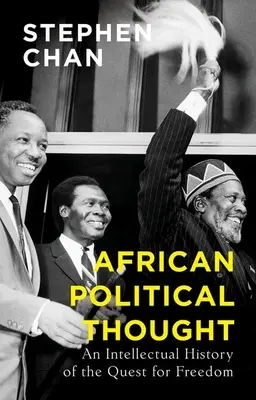 Il pensiero politico africano: Una storia intellettuale della ricerca della libertà - African Political Thought: An Intellectual History of the Quest for Freedom