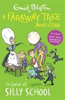 L'avventura dell'albero lontano: Il paese della scuola sciocca - Storie brevi a colori - Faraway Tree Adventure: The Land of Silly School - Colour Short Stories