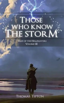Quelli che conoscono la tempesta Racconti degli Hellfighters Volume 3 - Those Who Know the Storm Tales of the Hellfighters Volume 3