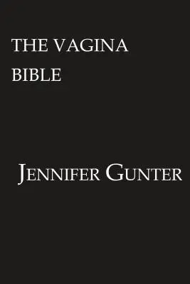La Bibbia della Vagina: La vulva e la vagina: Separare il mito dalla medicina - The Vagina Bible: The Vulva and the Vagina: Separating the Myth from the Medicine