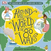 Il giro del mondo in 80 modi - Le favolose invenzioni che ci portano da qui a lì - Around The World in 80 Ways - The Fabulous Inventions that get us From Here to There