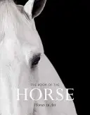 Il libro del cavallo: i cavalli nell'arte - The Book of the Horse: Horses in Art