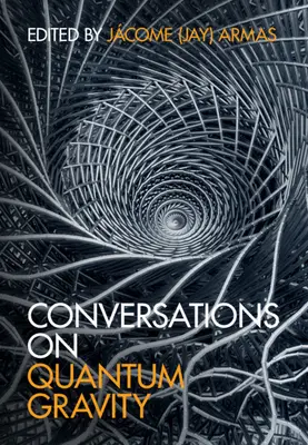 Conversazioni sulla gravità quantistica (Armas Jcome (Jay)) - Conversations on Quantum Gravity (Armas Jcome (Jay))