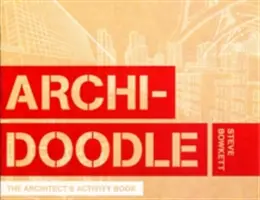 Archidoodle: Il libro di attività dell'architetto - Archidoodle: The Architect's Activity Book