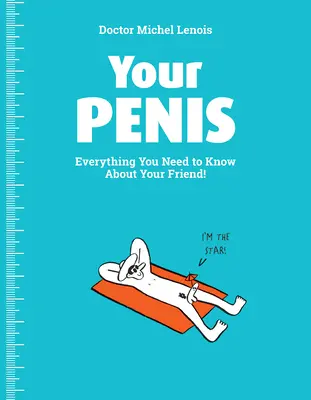 Il tuo pene: Tutto quello che devi sapere sul tuo amico! - Your Penis: Everything You Need to Know about Your Friend!