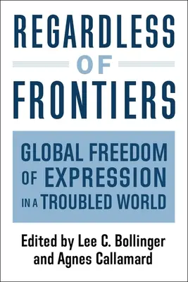 Indipendentemente dalle frontiere: Libertà di espressione globale in un mondo in crisi - Regardless of Frontiers: Global Freedom of Expression in a Troubled World