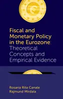 Politica fiscale e monetaria nell'Eurozona: Concetti teorici ed evidenze empiriche - Fiscal and Monetary Policy in the Eurozone: Theoretical Concepts and Empirical Evidence