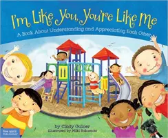 Io sono come te, tu sei come me: un libro per capire e apprezzare l'altro - I'm Like You, You're Like Me: A Book about Understanding and Appreciating Each Other