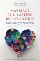 Matrimonio e relazioni durature con la sindrome di Asperger (disturbo dello spettro autistico): Strategie di successo per coppie e consulenti - Marriage and Lasting Relationships with Asperger's Syndrome (Autism Spectrum Disorder): Successful Strategies for Couples or Counselors