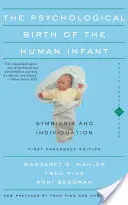 La nascita psicologica del neonato umano Simbiosi e individuazione - The Psychological Birth of the Human Infant Symbiosis and Individuation