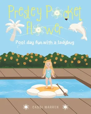 Il fiore tascabile di Presley: Divertimento in piscina con una coccinella - Presley Pocket Flower: Pool day fun with a ladybug