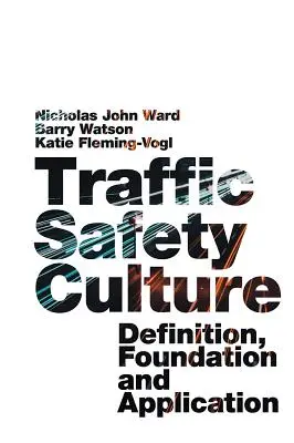 Cultura della sicurezza stradale: Definizione, fondamento e applicazione - Traffic Safety Culture: Definition, Foundation, and Application