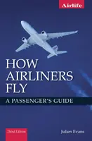 Come volano gli aerei di linea: Guida per il passeggero - Terza edizione - How Airliners Fly: A Passenger's Guide - Third Edition