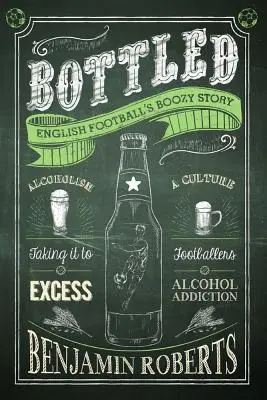 Bottled: la storia alcolica del calcio inglese - Bottled: English Football's Boozy Story