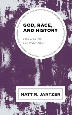 Dio, la razza e la storia: La Provvidenza liberatrice - God, Race, and History: Liberating Providence