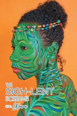 Le grida sospirate di una donna: Antologia di sospiri che si prestano alla guarigione; saggi e poesie - The Sigh-Lent Screams of a Woman: An Anthology of Sighs That Lent Themselves to Healing; Essays and Poetry
