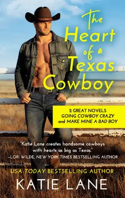 Il cuore di un cowboy texano: edizione 2-in-1 con Diventare un cowboy pazzo e Fare mio un ragazzo cattivo - The Heart of a Texas Cowboy: 2-In-1 Edition with Going Cowboy Crazy and Make Mine a Bad Boy