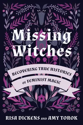Streghe scomparse: Recuperare le vere storie della magia femminista - Missing Witches: Recovering True Histories of Feminist Magic