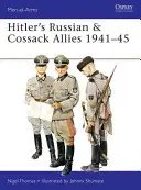 Gli alleati russi e cosacchi di Hitler 1941-45 - Hitler's Russian & Cossack Allies 1941-45