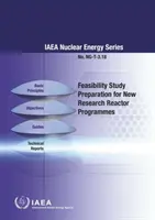 Preparazione dello studio di fattibilità per i programmi di nuovi reattori di ricerca: Serie Energia Nucleare AIEA n. Ng-T-3.18 - Feasibility Study Preparation for New Research Reactor Programmes: IAEA Nuclear Energy Series No. Ng-T-3.18