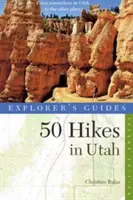 Guida dell'esploratore 50 escursioni nello Utah - Explorer's Guide 50 Hikes in Utah