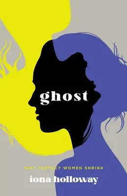 Ghost: perché le donne perfette si rimpiccioliscono - Ghost: Why Perfect Women Shrink