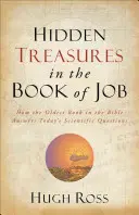 Tesori nascosti nel Libro di Giobbe: Come il libro più antico della Bibbia risponde alle domande scientifiche di oggi - Hidden Treasures in the Book of Job: How the Oldest Book in the Bible Answers Today's Scientific Questions