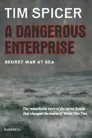 Impresa pericolosa - Guerra segreta in mare - Dangerous Enterprise - Secret War at Sea