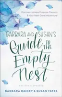 La guida di Barbara e Susan al nido vuoto: Scoprire un nuovo scopo, una nuova passione e la vostra prossima grande avventura - Barbara and Susan's Guide to the Empty Nest: Discovering New Purpose, Passion, and Your Next Great Adventure