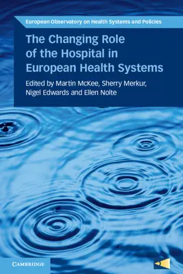 Il cambiamento del ruolo dell'ospedale nei sistemi sanitari europei - The Changing Role of the Hospital in European Health Systems