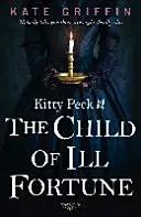 Kitty Peck e il bambino della sfortuna - Kitty Peck and the Child of Ill-Fortune