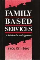 Servizi per la famiglia: Un approccio basato sulle soluzioni - Family Based Services: A Solution-Based Approach