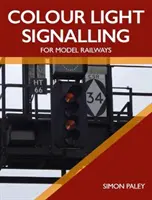 Segnalazioni luminose a colori per il modellismo ferroviario - Colour Light Signalling for Model Railways
