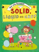 Entrare nella scienza: Solido, liquido o gas? - Get Into Science: Solid, Liquid or Gas?